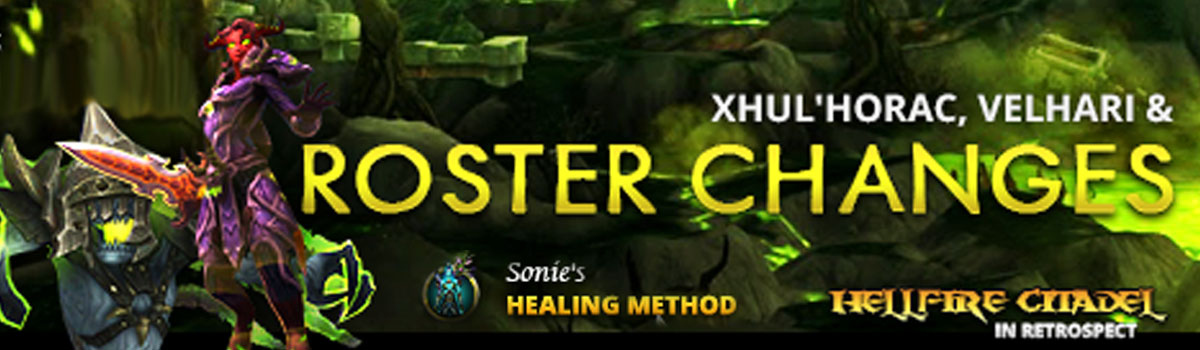 Healing Method: Roster Changes, Xhul'horac and Tyrant Velhari